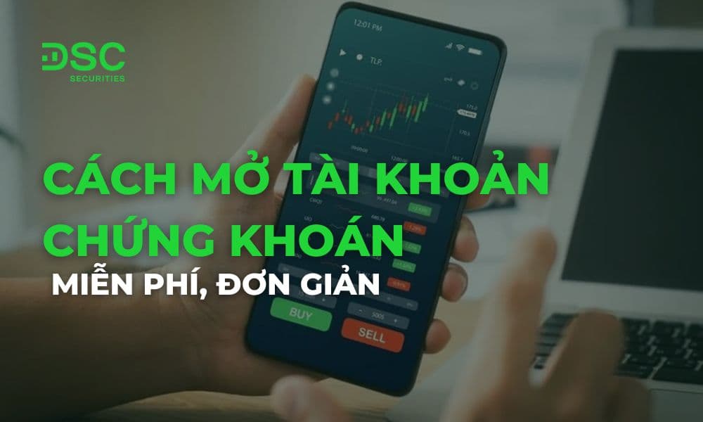 Cách mở tài khoản chứng khoán miễn phí, đơn giản