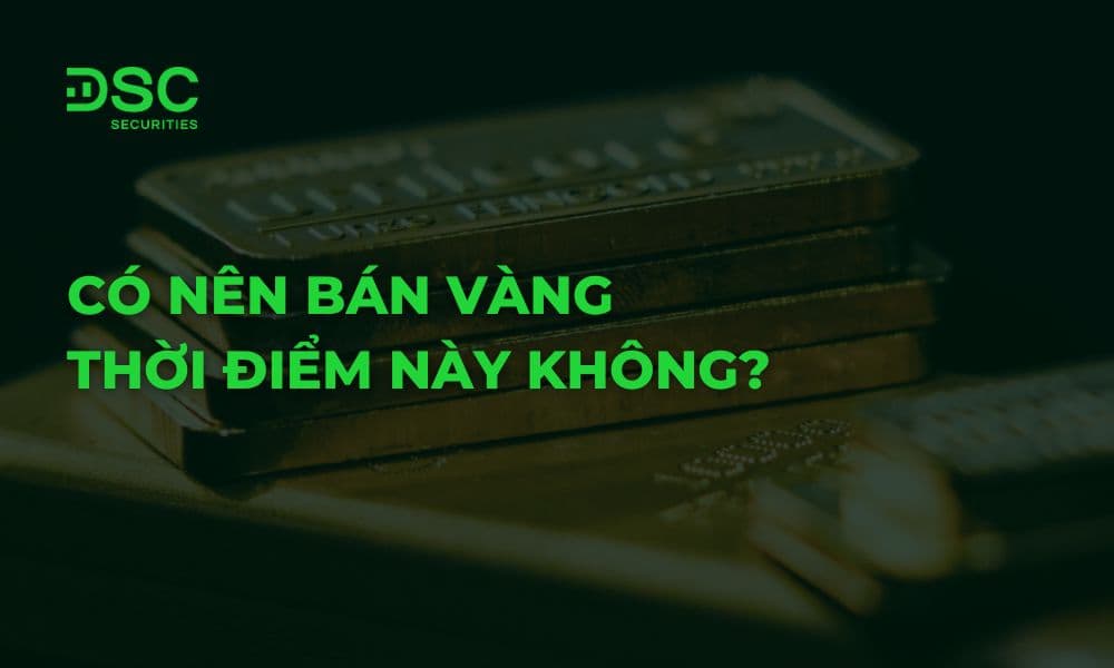 Có nên bán vàng thời điểm này năm 2026 không?