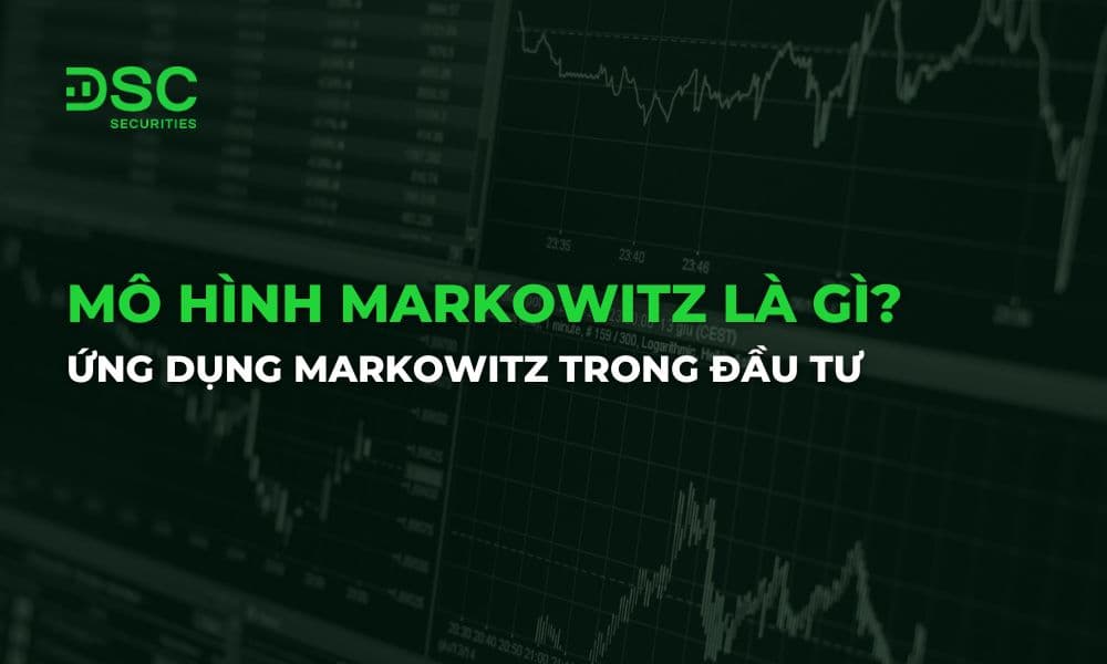 Mô hình Markowitz là gì? Ứng Dụng Markowitz trong đầu tư