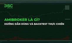 Amibroker là gì? Hướng dẫn dùng và backtest thực chiến