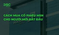 Cách mua cổ phiếu MSN cho người mới bắt đầu