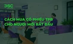 Cách mua cổ phiếu TPB cho người mới bắt đầu