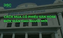 Cách mua cổ phiếu trên sàn HOSE đơn giản cho người mới