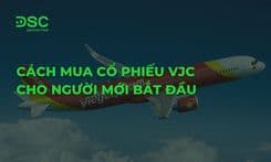 Cách mua cổ phiếu VJC cho người mới bắt đầu