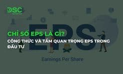 Chỉ số EPS là gì? Công thức và tầm quan trọng EPS trong đầu tư
