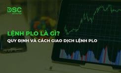 Lệnh PLO là gì? Quy định và cách giao dịch lệnh PLO sàn HNX