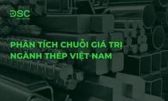 Phân tích chuỗi giá trị ngành thép Việt Nam