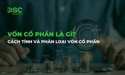 Vốn cổ phần là gì? Cách tính và phân loại vốn cổ phần