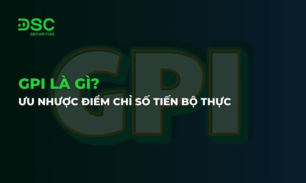 GPI là gì? Định nghĩa, ưu nhược điểm chỉ số tiến bộ thực
