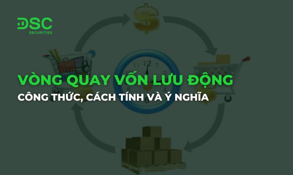Vòng quay vốn lưu động là gì? Công thức, cách tính và ý nghĩa